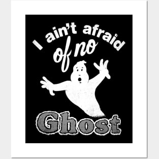 I Ain't Afraid of No Ghost Posters and Art